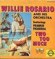 WILLIE ROSARIO - two too much