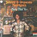 JOHNNY & ORQUESTA RODRIGUES - hey mal yo