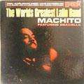 MACHITO - the worlds greatest latin band