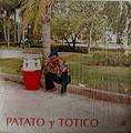 PATATO Y TOTICO - patato y totico
