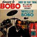 WILLIE BOBO - dansez le bobo