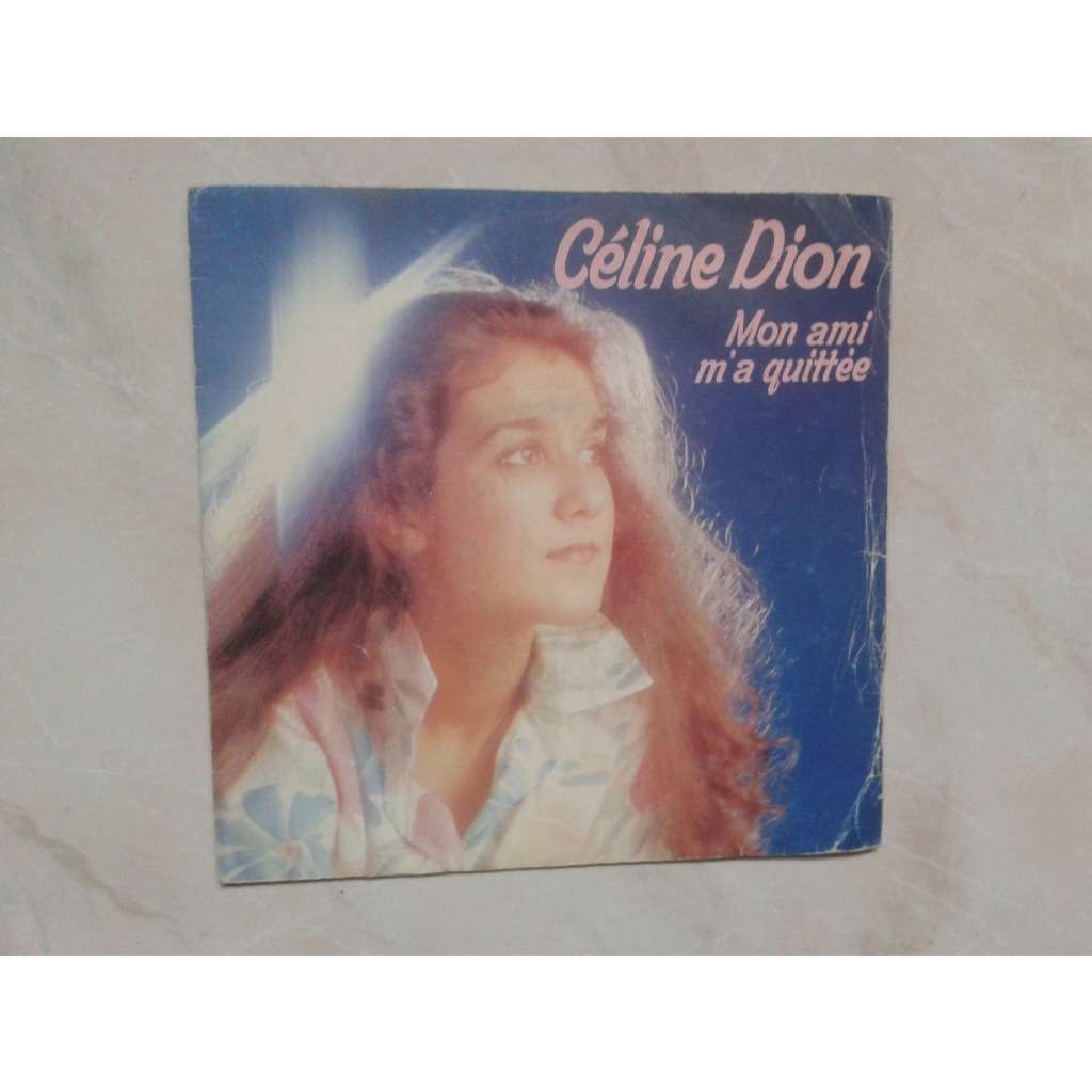 CÉLINE DION mon ami m'a quittée, 7INCH (SP) for sale on CDandLP.com