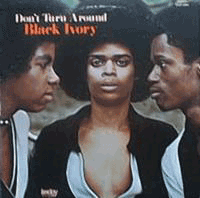 black ivory don't turn around