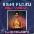 ASHA PUTHLI - mr. moonlight / i'll see you around