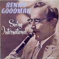 BENNY GOODMAN - swing international: whispering / stereo stomp / all the things you are / i'm beginning to see the l