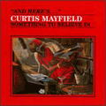 CURTIS MAYFIELD - something to believe in