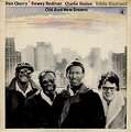 DON CHERRY, DEWEY REDMAN, C. HADEN... - old and new dreams