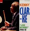 KENNY CLARKE - live in paris 1980/81