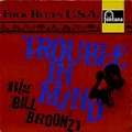 BIG BILL BROONZY - trouble in mind