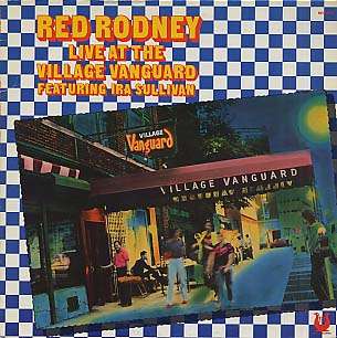 RED RODNEY, IRA SULLIVAN - live at the village vanguard