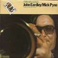 JOHN EARDLEY, MICK PYNE - two of a kind