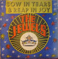 JEWELS - sow in tears &  reap in joy