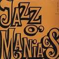 JAZZ-O-MANIACS - what you want me to do + 3