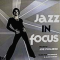 JOE PUGLIESE - jazz on focus