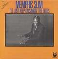 MEMPHIS SLIM - i'll just keep on singin' the blues