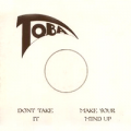 TOBA - make your mind up / don't take it