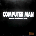 ERWIN HALLETZ CREW - computer man