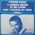 TYRONE DAVIS - a woman needs to be loved