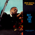 AHMAD JAMAL TRIO - but not for me
