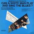 MEMPHIS SLIM - can a white man play and sing the blues ?