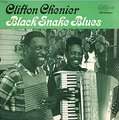 CLIFTON CHÉNIER - black snake blues