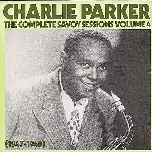 CHARLIE PARKER - the complete savoy sessions volume 4