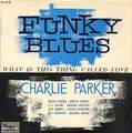 CHARLIE PARKER - funky blues