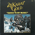 24 KARAT GOLD - dance to my music !