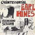 EARL HINES - quintessential recording session