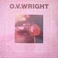 O.V. WRIGHT - we're still together