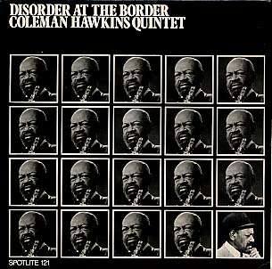COLEMAN HAWKINS - disorder at the border