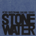 BRÖTZMANN PETER CHICAGO TENTET - stone water