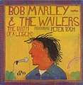 BOB MARLEY & THE WAILERS - the birth of a legend