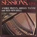 ANDRÉ PRÉVIN, SHELLY MANNE, RED MITCHELL - sessions, live