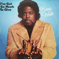 BARRY WHITE - i've got so much to give