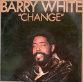 BARRY WHITE - change