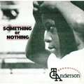 T.C. ANDERSON - something or nothing