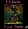 OGOUN FERRAILLE - jazz septet