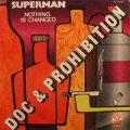 DOC & PROHIBITION -  superman / nothing is changed 