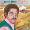 JOHN HOLT - dusty roads