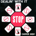 CARVER HIGH - dealin' with it