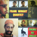 FRANK WRIGHT QUARTET - uhuru na umoja