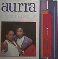 AURRA - like it like it