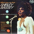 SHIRLEY BASSEY - what now my love