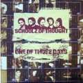 SCHOOLZ OF THOUGHT - one of those days / in liquid form