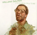 WILLIAM SALTER - it is so beautiful to be