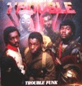 TROUBLE FUNK - in times of trouble