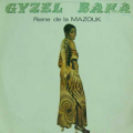 GYZEL BAKA - reine de la mazouk