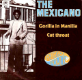 MEXICANO - gorilla in manilla / cut throat