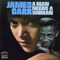 JAMES CARR - a man needs a woman 